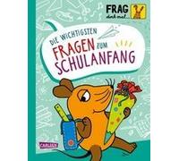 Frag Doch Mal ... Die Maus: Die Wichtigsten Fragen Zum Schulanfang