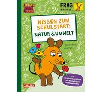 Frag doch mal ... die Maus: Wissen zum Schulstart: Natur und Umwelt: Einfach Lesen Lernen