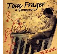 Frager, Tom - Better Days [Import]