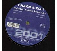 Fragile 2001 - Helicop/Let Me Show You [Vinyl Maxi-Single]