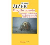 Fragile Absolu - Pourquoi L'héritage Chrétien Vaut-Il D'être Défendu ?