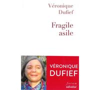 Fragile asile - Véronique Dufief - Salvator - broché - Essai