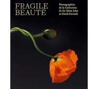 FRAGILE BEAUTÉ: Photographies de la collection de sir elton john et david furnish