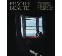 Fragile beauté Photographies de la collection de sir elton john et david furnish - Duncan Forbes - 5 Continents Eds - relié - Beau livre