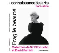 Fragile beauty Sir elton john & david furnish - Collectif - Connaissance Des Arts Revue - broché - Revue