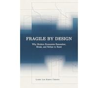 FRAGILE BY DESIGN: Why Modern Economies Remember, Break, and Refuse to Reset