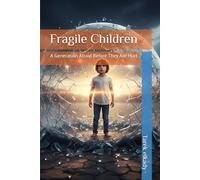 Fragile Children: A Generation Afraid Before They Are Hurt