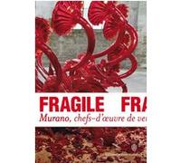 Fragile Collectif (Auteur), Cristina Tonini (Editeur du volume), Rosa Barovier Mentasti (Editeur du volume)
