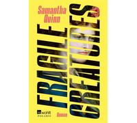 Fragile Creatures - Samantha Quinn - Rowohlt E-Book - ebook (ePub) - Livre
