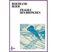 Fragile des bronches Bertrand Blier (Auteur)