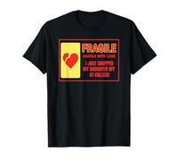 Fragile Handle with Care Drop Daughter at College T-Shirt