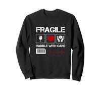 Fragile Handle with Care Graphic Cool Designs, Love Care Sweatshirt