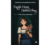FRAGILE HEART, HIDDEN PLANS: A tale of Trust and Betrayal