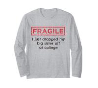 Fragile I Just Drop My Big Sister Off at College Sibling Manche Longue