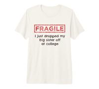 Fragile I Just Drop My Big Sister Off At College Sibling T-Shirt Haut de Gamme