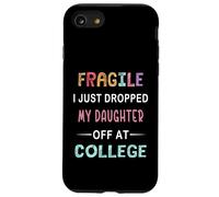 Fragile I Just Drop My Daughter Off at College Parents Coque pour iPhone SE (2020) / 7/8
