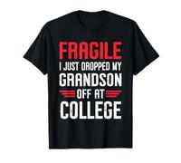 Fragile I Just Drop My Grandson Off at College Grandma T-Shirt