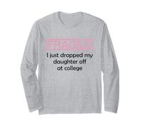 Fragile I Just Dropped My Daughter Off at College Parents Manche Longue