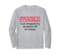 Fragile I Just Dropped My Daughter Off at College Parents Manche Longue