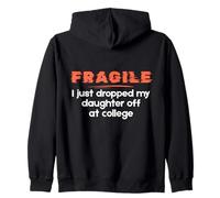 Fragile I Just Dropped My Daughter Off at College Parents Sweat à Capuche