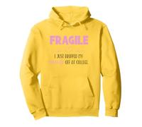 Fragile I Just Dropped My Daughter Off at College Parents Sweat à Capuche