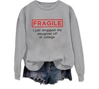 Fragile I Just Dropped My Daughter Off At College Sweatshirt College Clearance Shirt Humour Dad Mom College Tops, gris, S