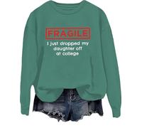 Fragile I Just Dropped My Daughter Off At College Sweatshirt College Clearance Shirt Humour Dad Mom College Tops, Vert, S