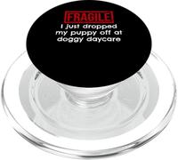 Fragile I Just Dropped My Puppy Off Doggy Garderie PopSockets PopGrip pour MagSafe