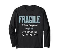 Fragile I Just Dropped My Son Off at College Parents Manche Longue