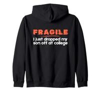 Fragile I Just Dropped My Son Off at College Parents Sweat à Capuche