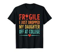 Fragile, Je Viens de déposer ma Fille à l'université, Family Mom T-Shirt