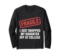 Fragile, Je Viens de déposer ma Fille au College Funny Manche Longue