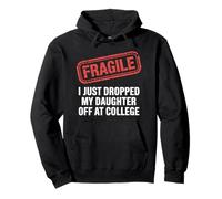 Fragile, Je Viens de déposer ma Fille au College Funny Sweat à Capuche