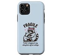Fragile, Je Viens de déposer ma Fille chez College Parents Coque pour iPhone 11 Pro