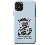 Fragile, Je Viens de déposer ma Fille chez College Parents Coque pour iPhone 11 Pro Max