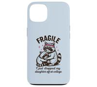 Fragile, Je Viens de déposer ma Fille chez College Parents Coque pour iPhone 13