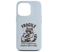 Fragile, Je Viens de déposer ma Fille chez College Parents Coque pour iPhone 13 Pro
