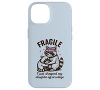 Fragile, Je Viens de déposer ma Fille chez College Parents Coque pour iPhone 14