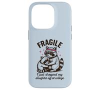 Fragile, Je Viens de déposer ma Fille chez College Parents Coque pour iPhone 14 Pro