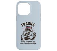 Fragile, Je Viens de déposer ma Fille chez College Parents Coque pour iPhone 14 Pro Max