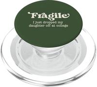 Fragile, Je Viens de déposer ma Fille chez College Parents PopSockets PopGrip pour MagSafe