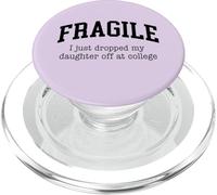 Fragile, Je Viens de déposer ma Fille chez College Parents PopSockets PopGrip pour MagSafe