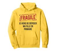 Fragile Je Viens de déposer ma Fille en Primaire Humour Sweat à Capuche