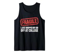 Fragile, Je Viens de déposer Mon Enfant au College Funny College Débardeur