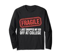 Fragile, Je Viens de déposer Mon Enfant au College Funny College Manche Longue