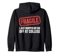 Fragile, Je Viens de déposer Mon Enfant au College Funny College Sweat à Capuche