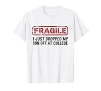 Fragile, Je Viens de déposer Mon Fils à l'université, Je dépose Les Mamans T-Shirt