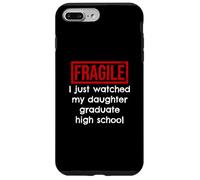Fragile, Je Viens de Voir ma Fille Terminer Ses études Secondaires Coque pour iPhone 7 Plus/8 Plus