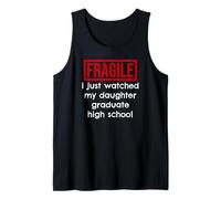Fragile, Je Viens de Voir ma Fille Terminer Ses études Secondaires Débardeur
