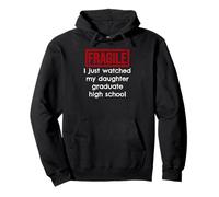 Fragile, Je Viens de Voir ma Fille Terminer Ses études Secondaires Sweat à Capuche